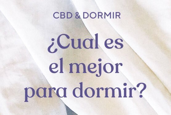Descubre los beneficios del CBD y cual es mejor para dormir