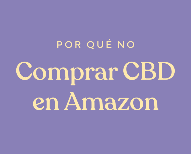 Razones por las que no debes comprar Aceite de CBD en Amazon
